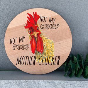 Not My Coop Not My Poop Chicken 12" Thin Birch Handmade Farmhouse Wall Decor
